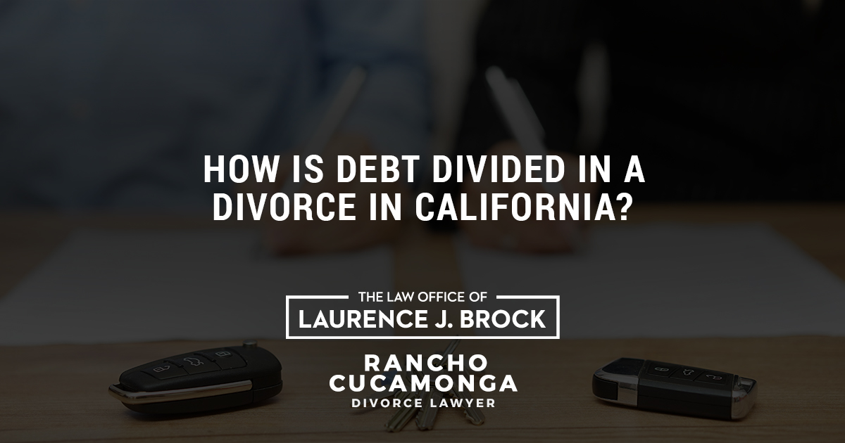 How Is Debt Divided in a Divorce in California? The Law Office of